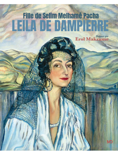 Fille de Selim Melhamé Pacha LEILA DE DAMPIERRE