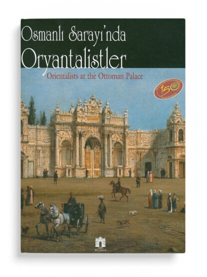 OSMANLI SARAYI'NDA ORYANTALİSTLER