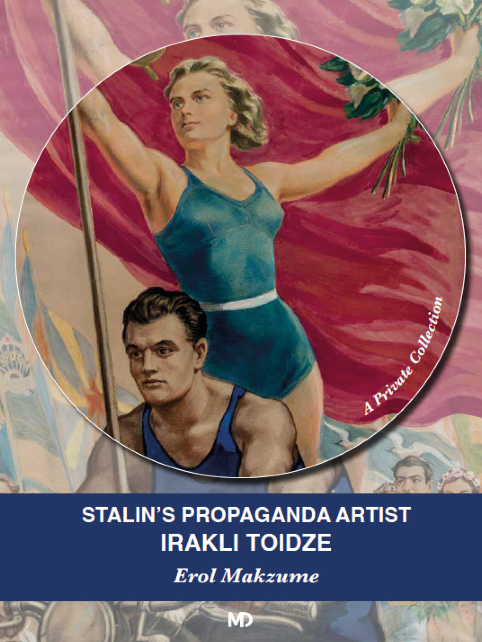 Stalin’s Propaganda Artist Iraklı Toidze – A Private Collection